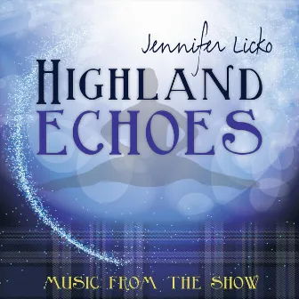 Highland Echoes by Jennifer Licko