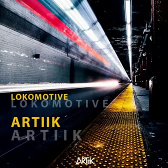 LOKOMOTIVE by ARTIIK