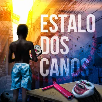 Estalo dos Canos by Deiv