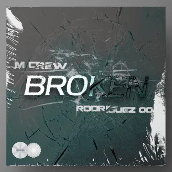 Broken by M CREW