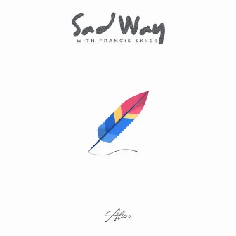 Sad Way by Francis Skyes