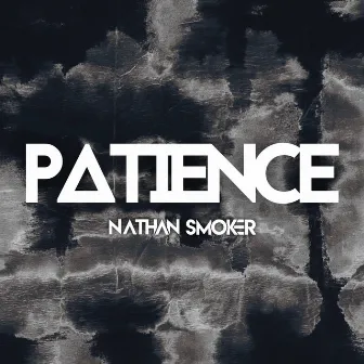 Patience by Nathan Smoker