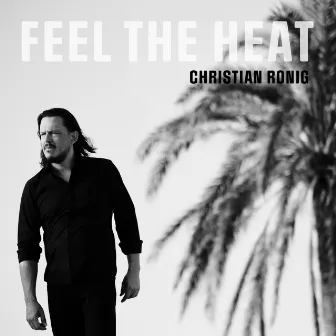 Feel The Heat by Christian Ronig