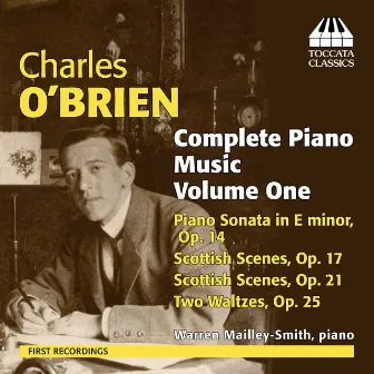 O'Brien: Complete Piano Music, Vol. 1 by Charles O'Brien