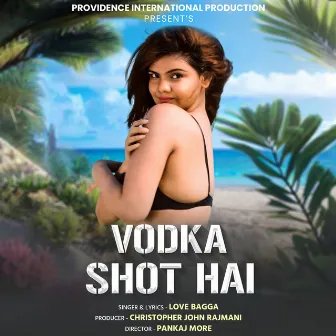 Vodka Shot Hai by Love Bagga