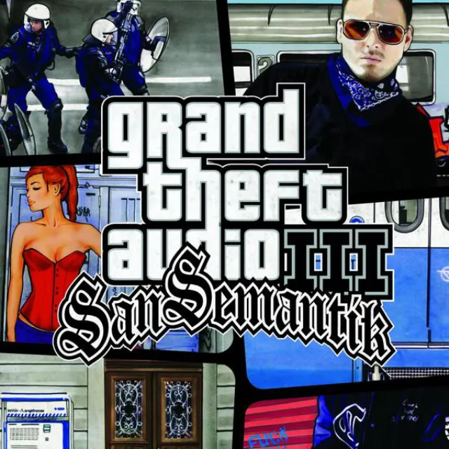 Grand Theft Audio III - San Semantik