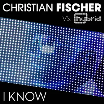 I Know by Christian Fischer