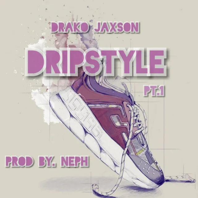 DripStyle, Pt. 1