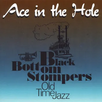 Ace In The Hole by Black Bottom Stompers