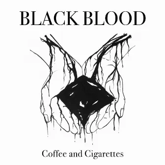 Black Blood by Coffee and Cigarettes