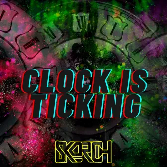 Clock is Ticking by Skorch