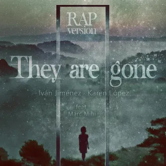 They Are Gone (Rap Version) by Ivan Jimenez