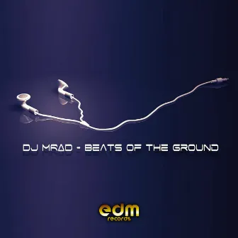 Beats Of The Ground by DJ MRAD