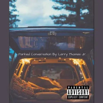 Parked Conversation (Night Lover) by Larry Thomas Jr.