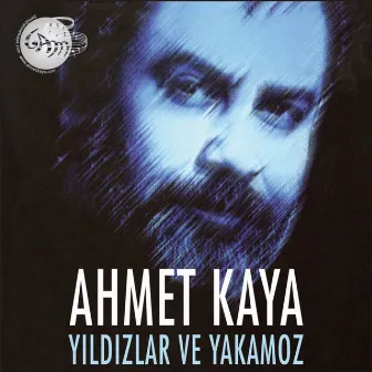 Yıldızlar Ve Yakamoz by Ahmet Kaya