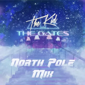 The Gates (North Pole Mix) by Mister the Kid