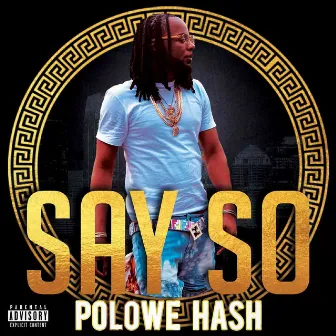 Say So by Polowe Hash