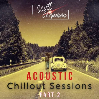 Acoustic Chillout Sessions, Pt. 2 by Scott Chapman