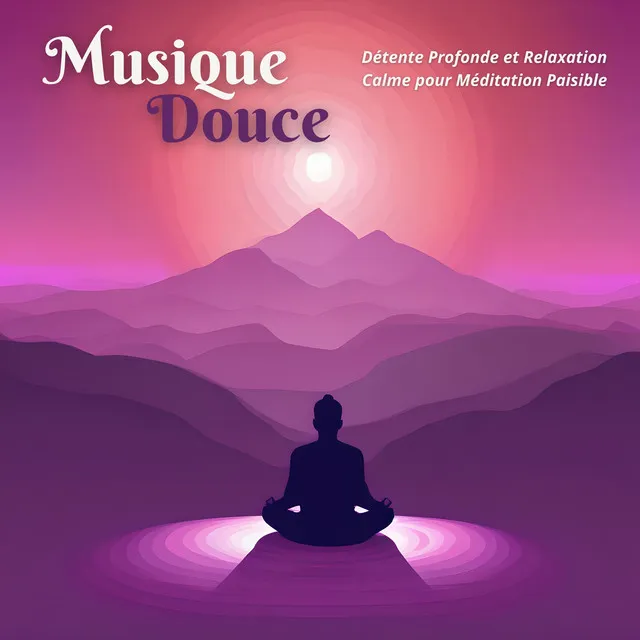 Musique Douce: Détente Profonde et Relaxation Calme pour Méditation Paisible