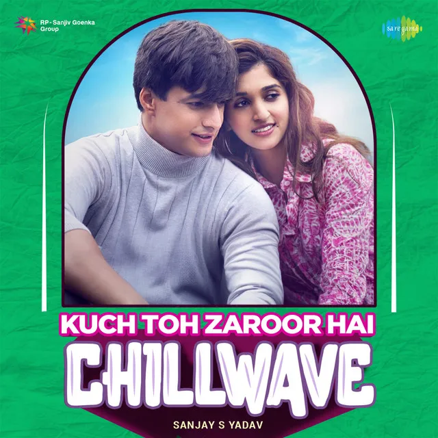 Kuch Toh Zaroor Hai - Chillwave