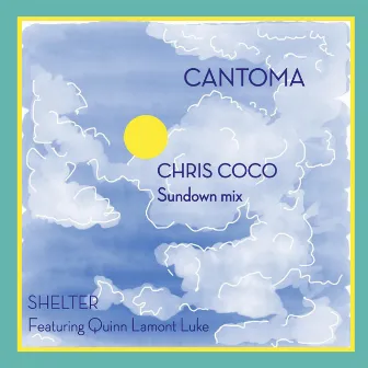 Shelter (Chris Coco Sundown Mix) by Quinn Lamont Luke