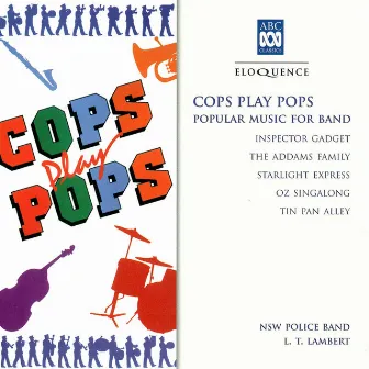 Cops Play Pops: Popular Music for Band by NSW Police Band