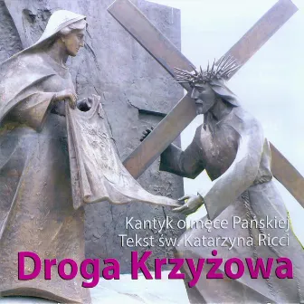 Droga Krzyzowa by Chór Canticum Canticorum