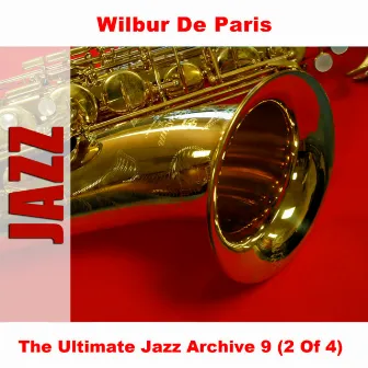 The Ultimate Jazz Archive 9 (2 Of 4) by Wilbur De Paris