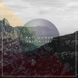 Awaken Love by Matt Gilman