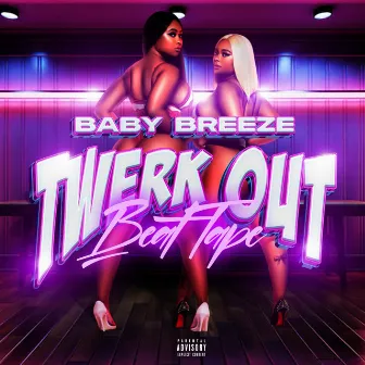 Twerk Out Tape by Baby Breeze