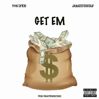 Get Em by Y$N Lyric