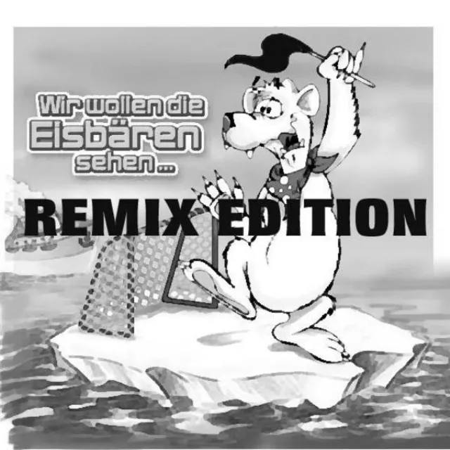 Hey, Wir Woll´n Die Eisbären Seh´n (Remixe 2008)