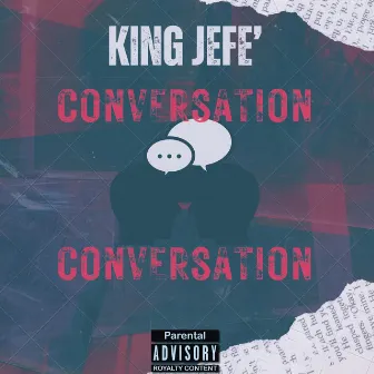 Conversation by King Jefe'