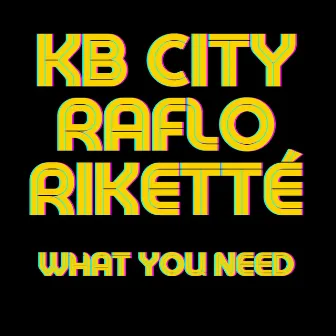 What You Need by KB City