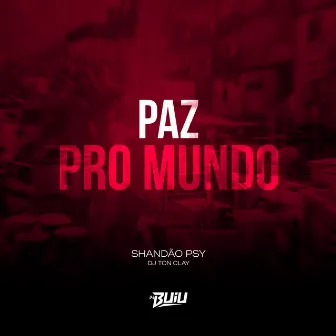 Paz Pro Mundo by Shandão Psy