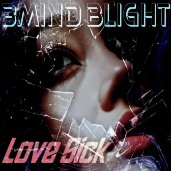 Love Sick by 3mind Blight