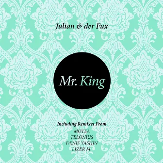 MR. King by JULIAN & DER FUX