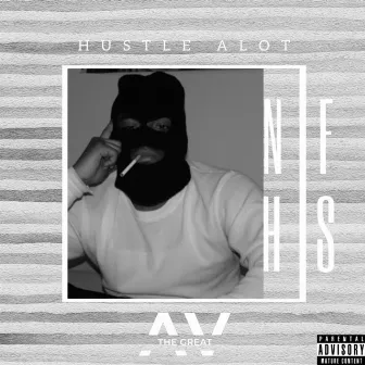 Hustle Alot by Av The Great