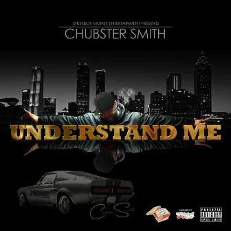 Understand Me by Chubster Smith