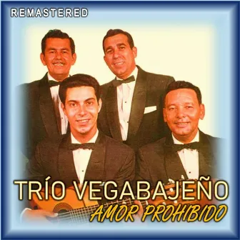 Amor Prohibido (Remastered) by Trio Vegabajeño