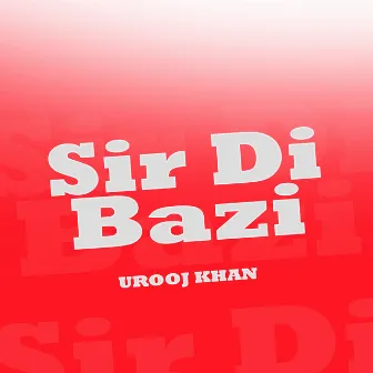 Sir Di Bazi by Urooj Khan