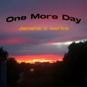 One More Day by Jansha