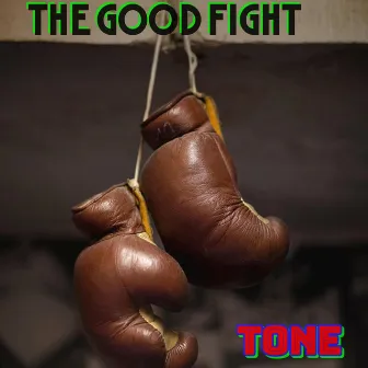 The Good Fight by Tone Legit