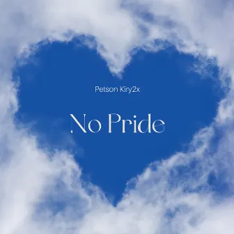 No Pride by Petson Kiry2x