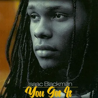 You Got It by Isaac Blackman