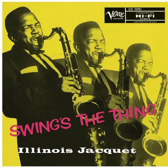 Swing's The Thing by Illinois Jacquet