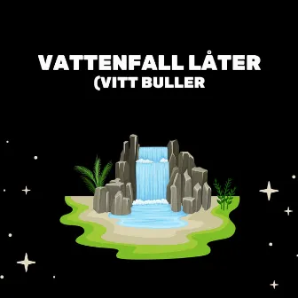 Vattenfall Låter (Vitt Buller) by Avslappnande Medicin