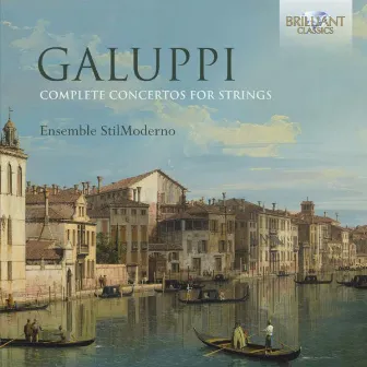 Galuppi Complete Concertos for Strings by Ensemble StilModerno