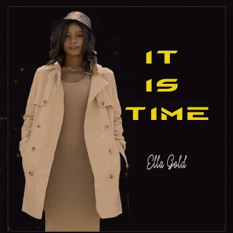 It Is Time by Ella Gold