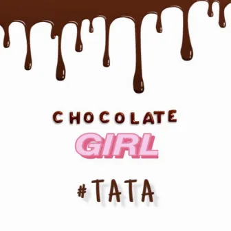 Chocolate Girl by TATA